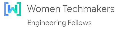 Women Techmakers Engineering Fellows Program